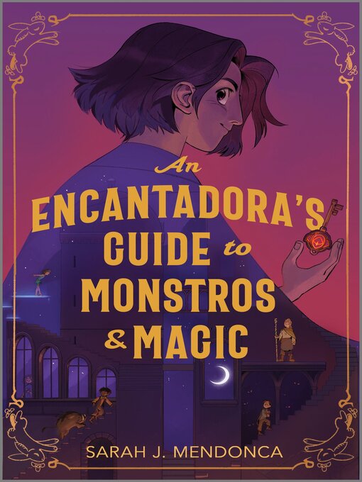 Title details for An Encantadora's Guide to Monstros and Magic by Sarah J. Mendonca - Available